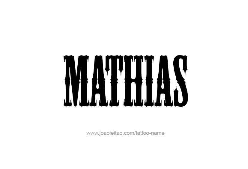 Tattoo Design  Name Mathias   