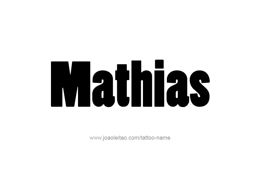 Tattoo Design  Name Mathias   