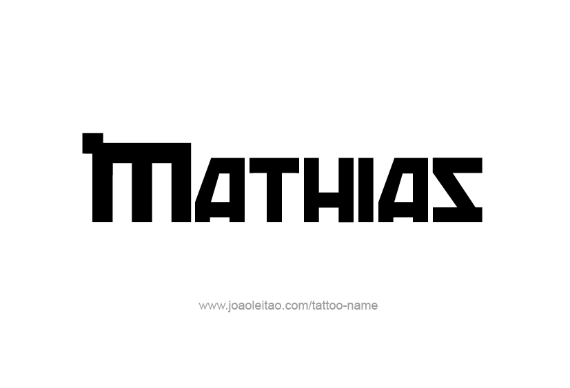 Tattoo Design  Name Mathias   