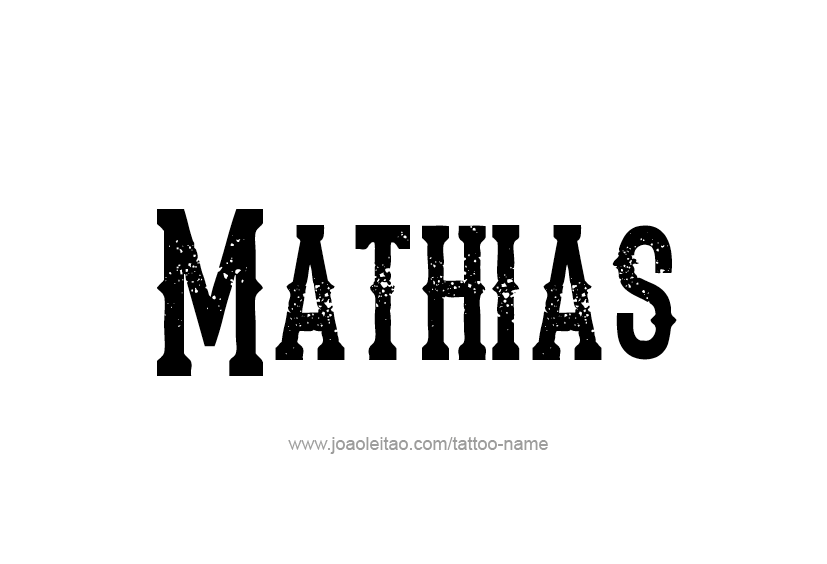 Tattoo Design  Name Mathias   