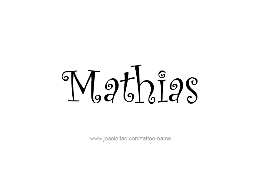 Tattoo Design  Name Mathias   