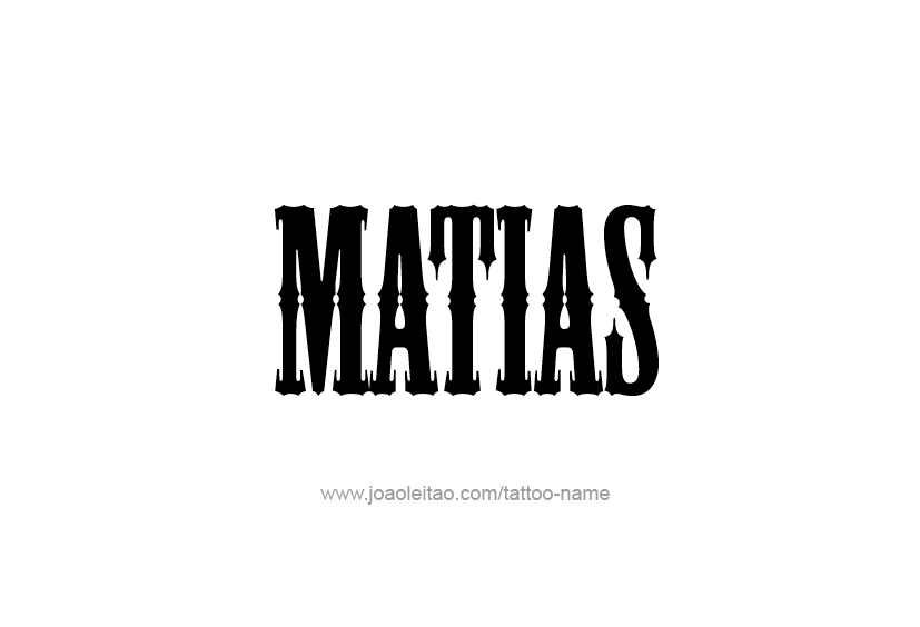 Tattoo Design  Name Matias   