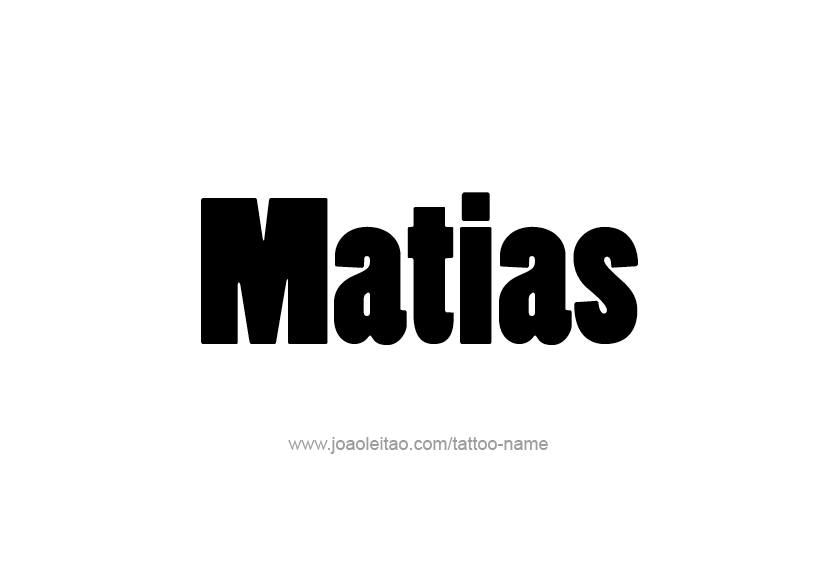 Tattoo Design  Name Matias   