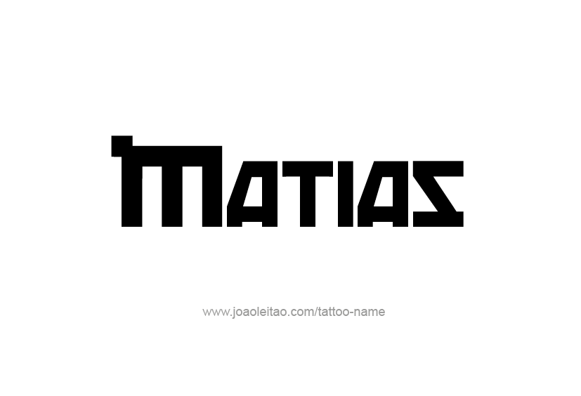 Tattoo Design  Name Matias   