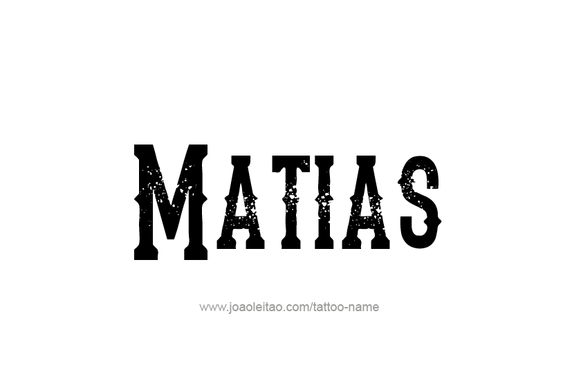 Tattoo Design  Name Matias   