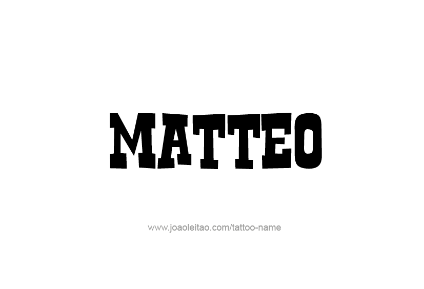 Tattoo Design  Name Matteo   