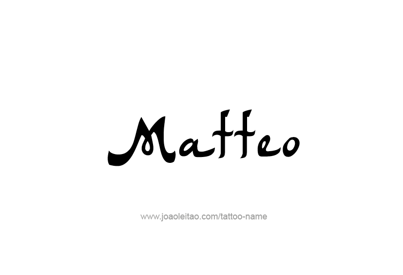 Tattoo Design  Name Matteo   