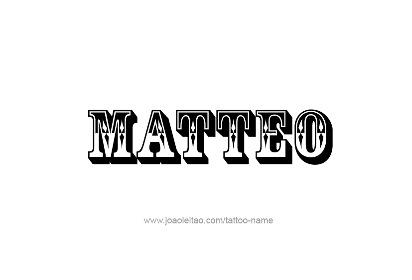 Tattoo Design  Name Matteo   