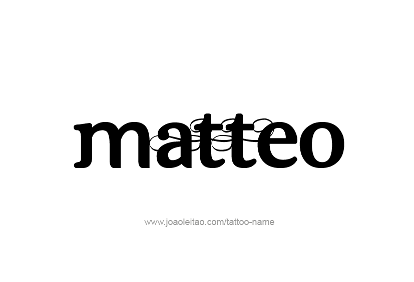 Tattoo Design  Name Matteo   