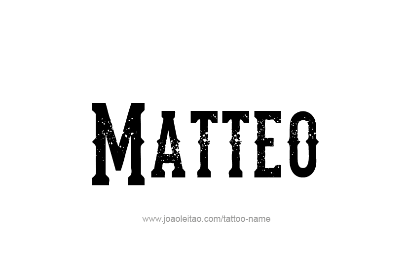 Tattoo Design  Name Matteo   