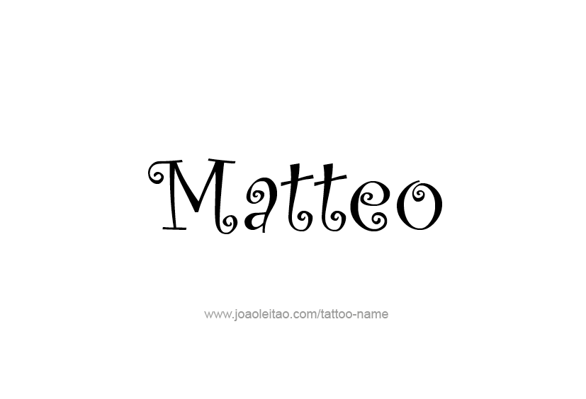 Tattoo Design  Name Matteo   