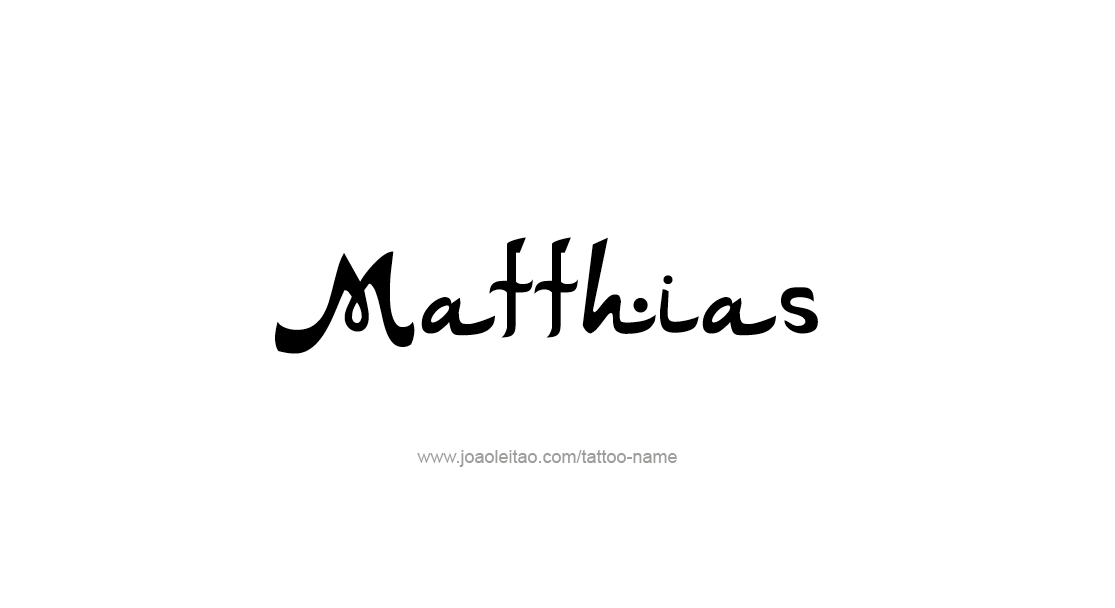 Tattoo Design  Name Matthias   