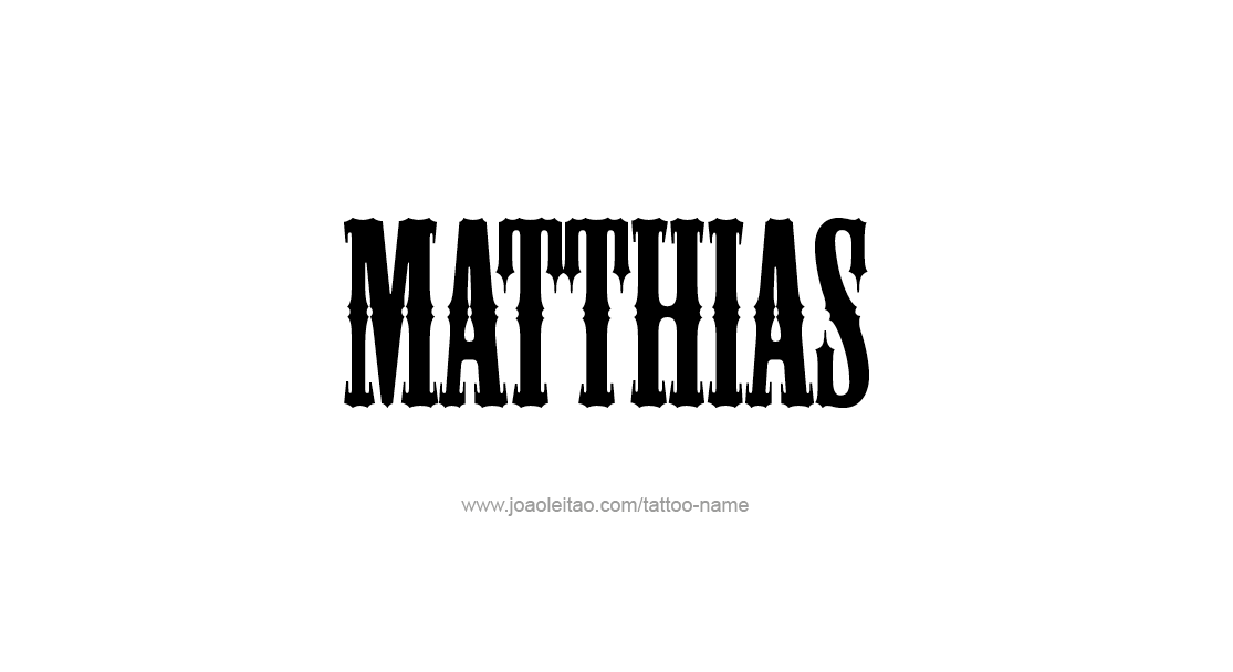 Tattoo Design  Name Matthias   