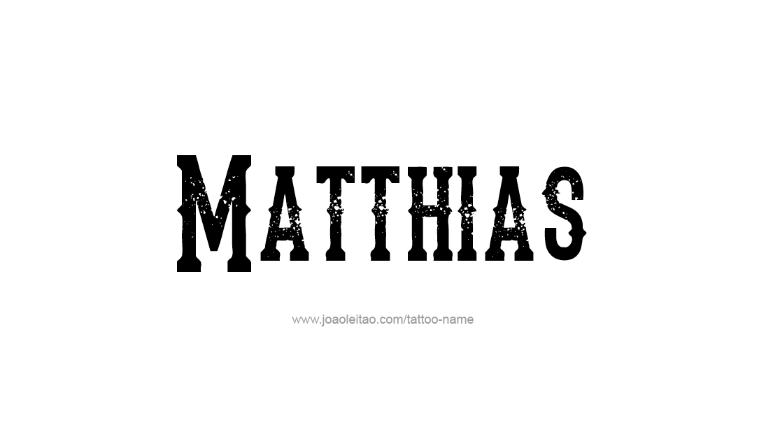 Tattoo Design  Name Matthias   