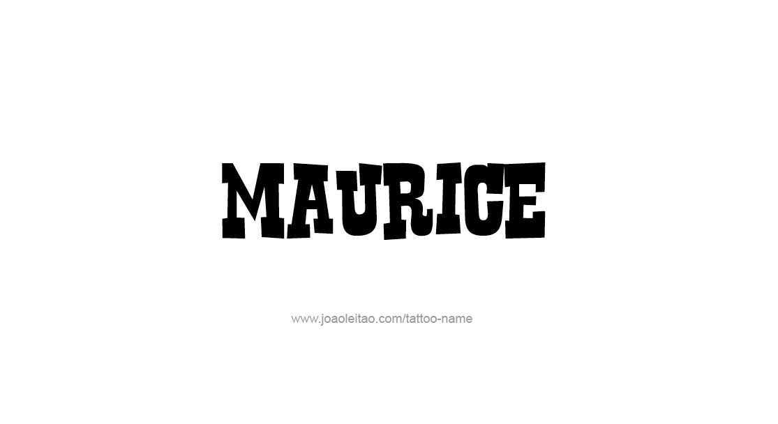 Tattoo Design  Name Maurice   