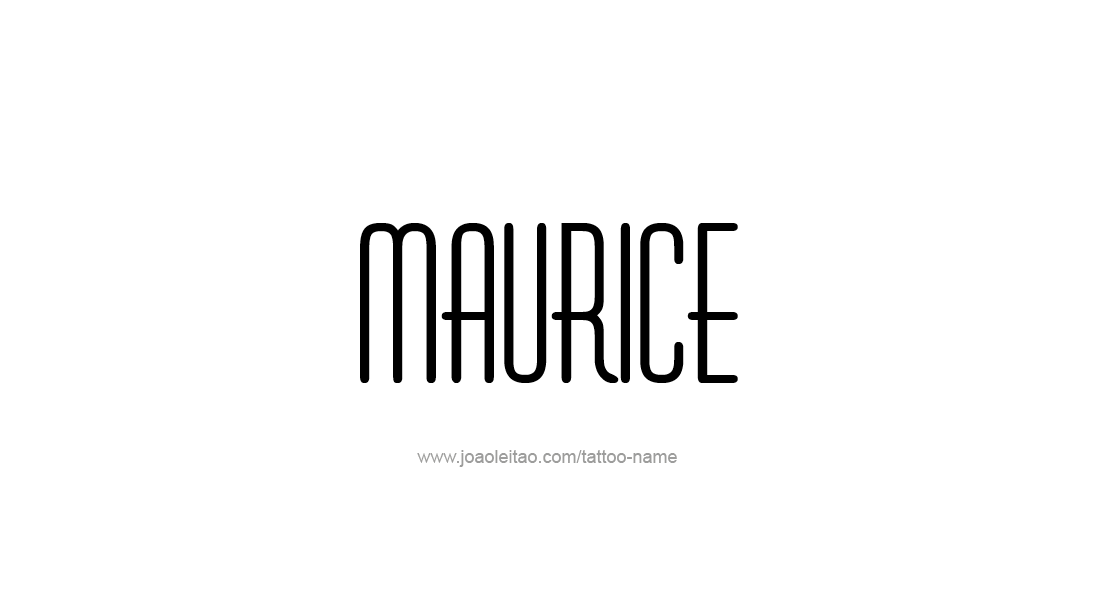 Tattoo Design  Name Maurice   