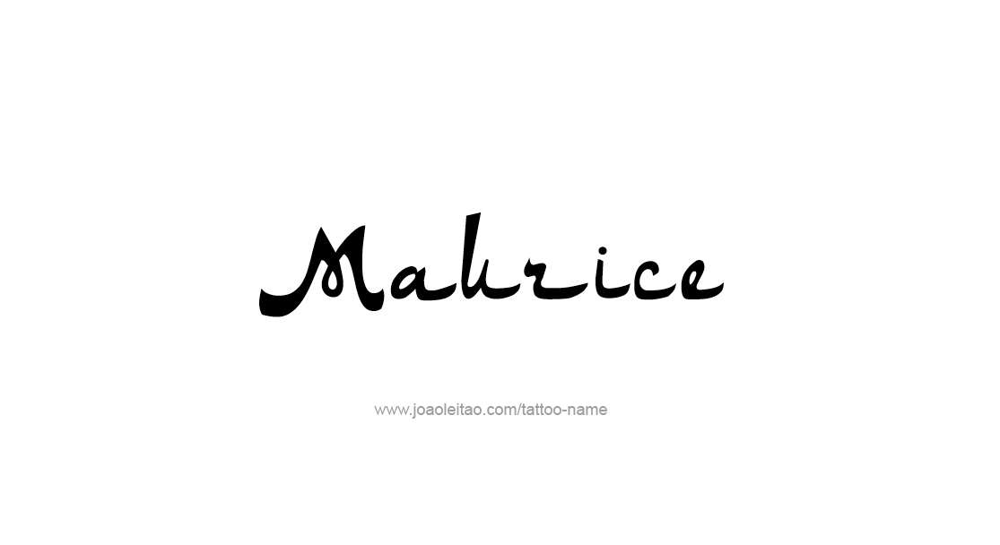 Tattoo Design  Name Maurice   