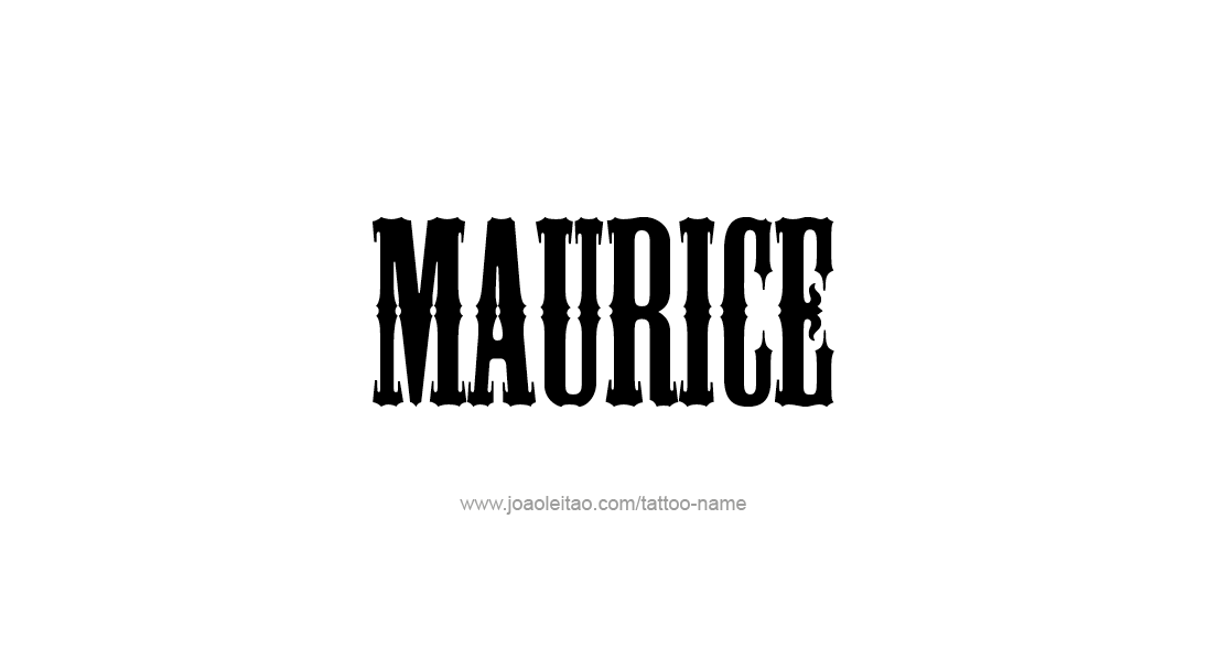 Tattoo Design  Name Maurice   