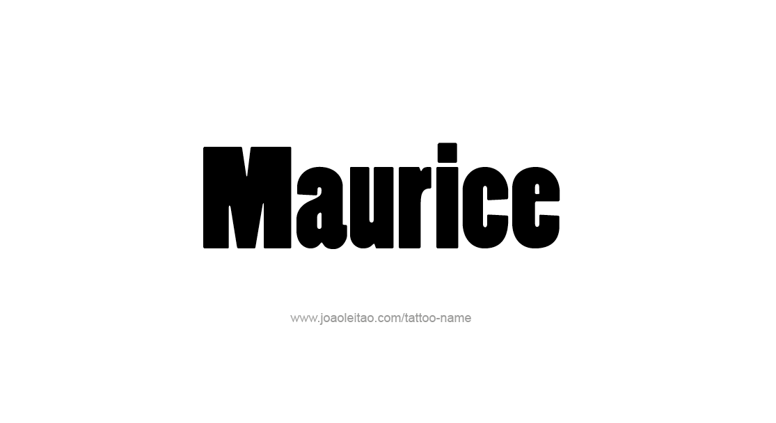 Tattoo Design  Name Maurice   