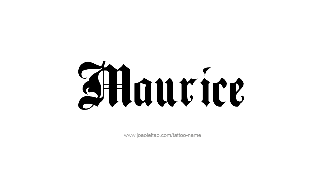 Tattoo Design  Name Maurice   