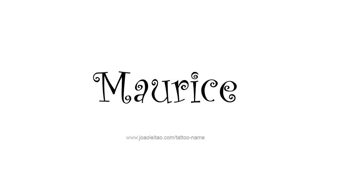 Tattoo Design  Name Maurice   