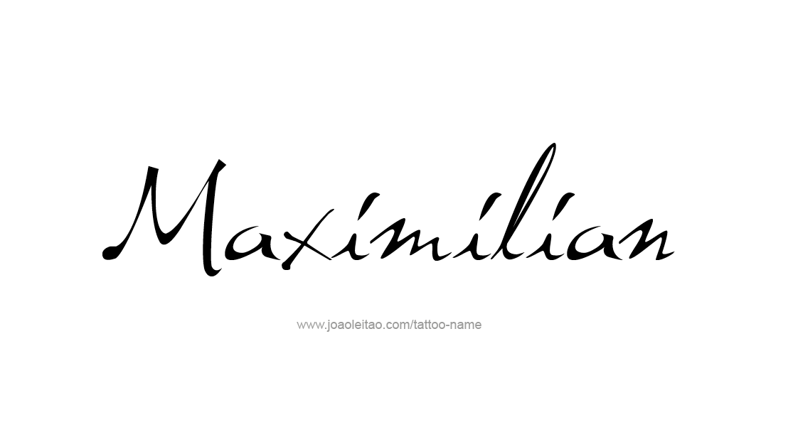 Tattoo Design  Name Maximilian   