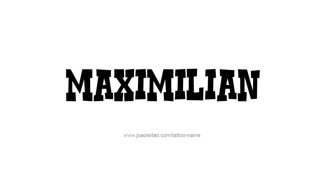 Tattoo Design  Name Maximilian   