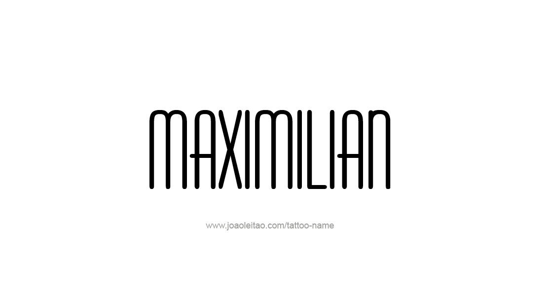 Tattoo Design  Name Maximilian   