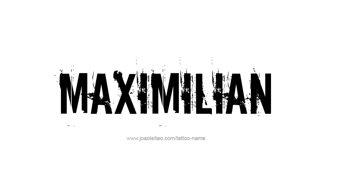 Tattoo Design  Name Maximilian   