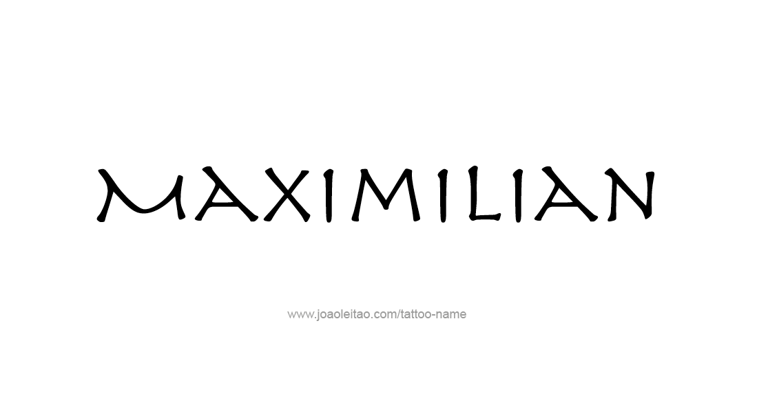 Tattoo Design  Name Maximilian   