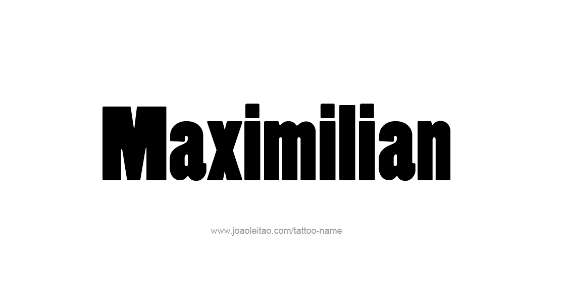 Tattoo Design  Name Maximilian   