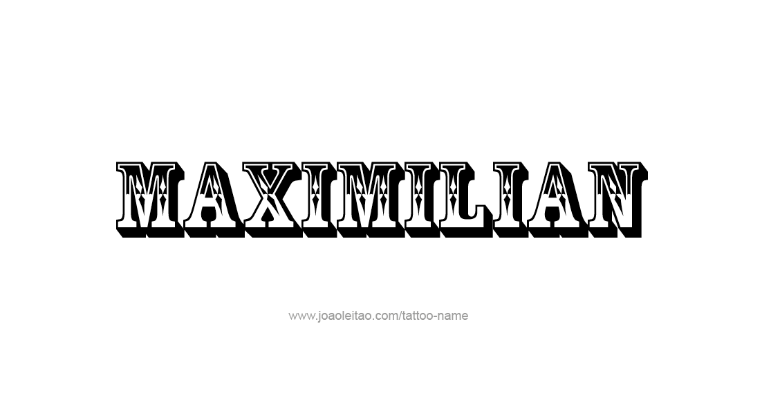 Tattoo Design  Name Maximilian   