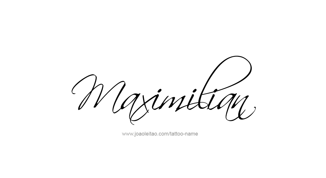 Tattoo Design  Name Maximilian   