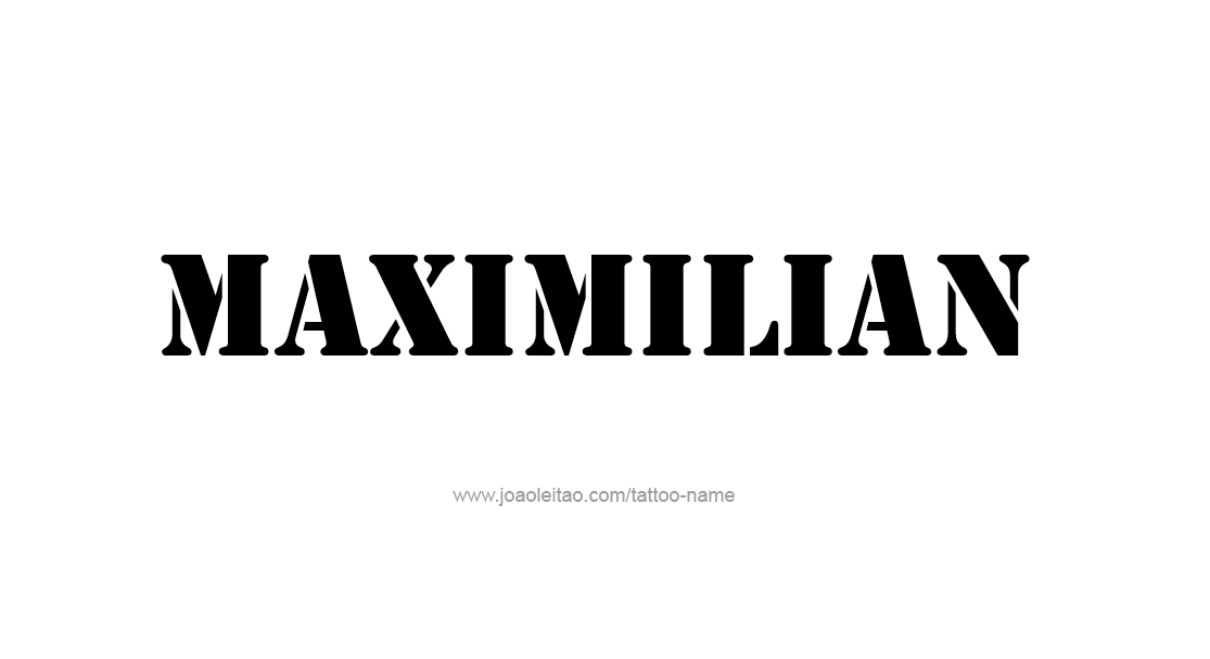 Tattoo Design  Name Maximilian   