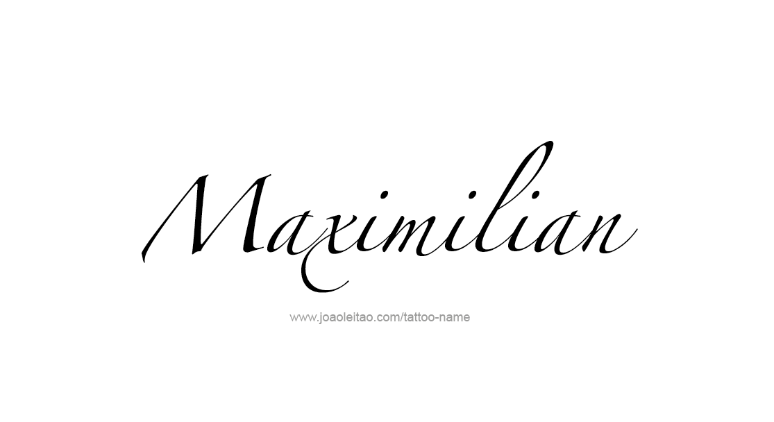 Tattoo Design  Name Maximilian   