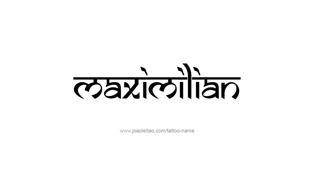 Tattoo Design  Name Maximilian   