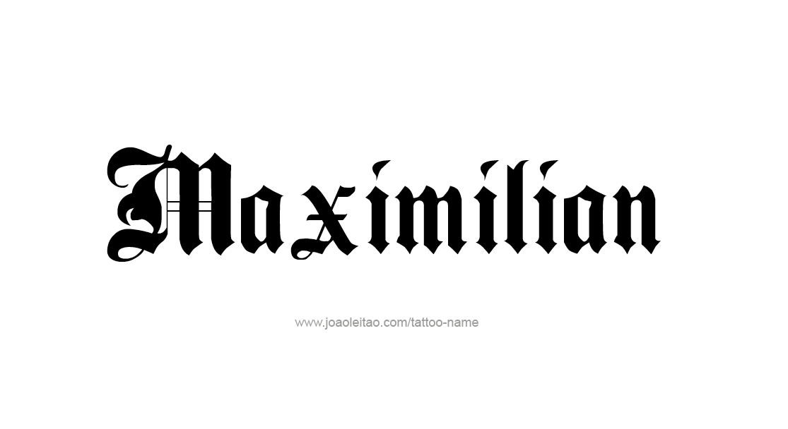 Tattoo Design  Name Maximilian   