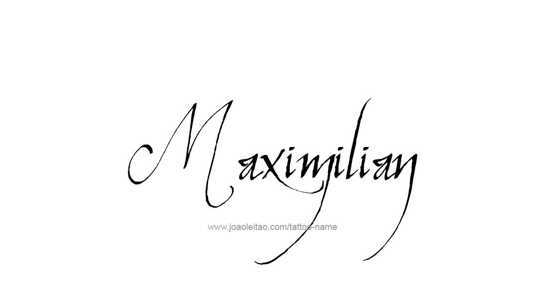 Tattoo Design  Name Maximilian   