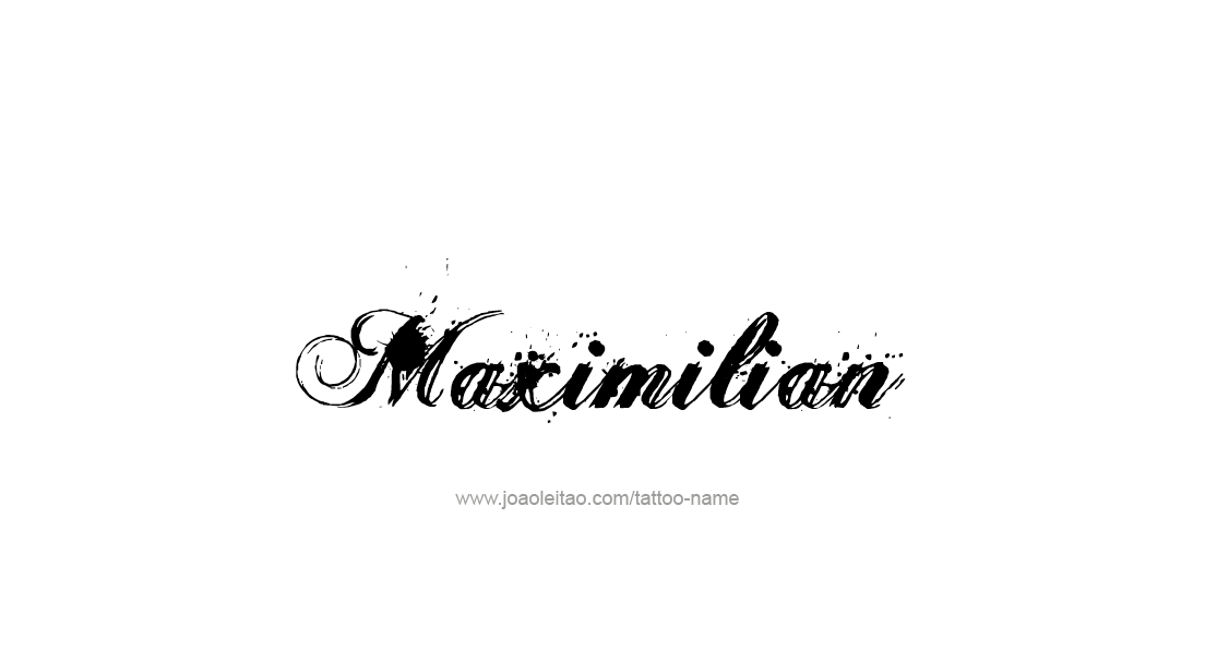 Tattoo Design  Name Maximilian   