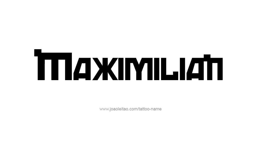 Tattoo Design  Name Maximilian   