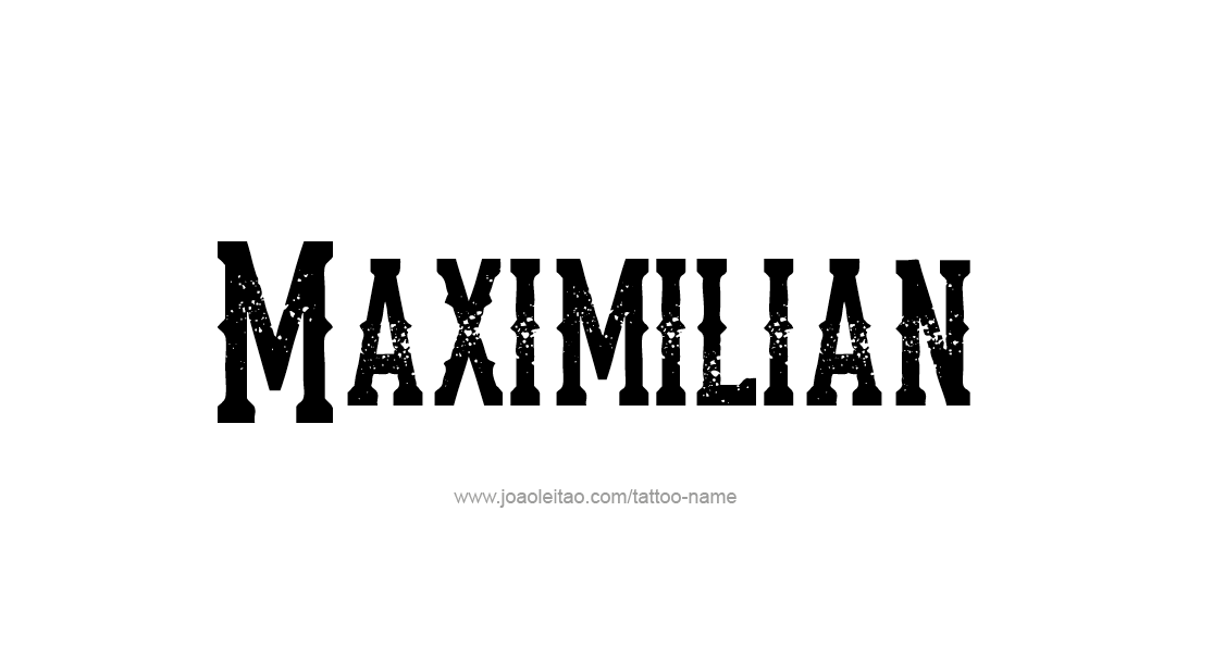 Tattoo Design  Name Maximilian   