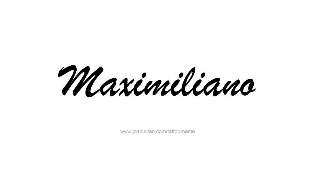 Tattoo Design  Name Maximiliano   