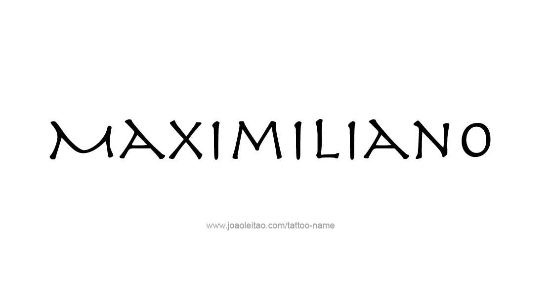 Tattoo Design  Name Maximiliano   