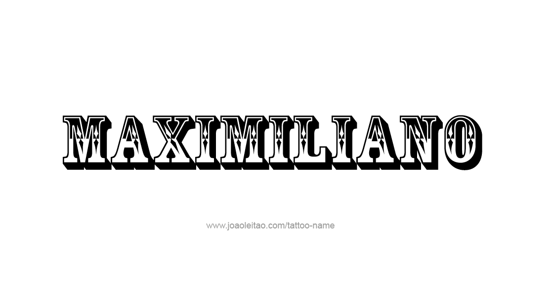Tattoo Design  Name Maximiliano   