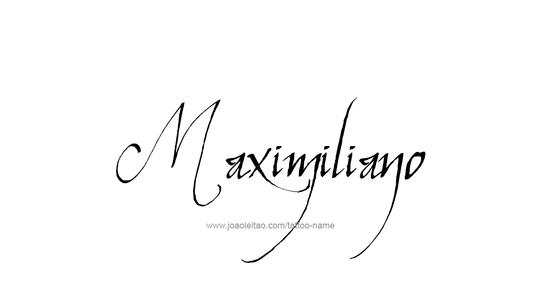 Tattoo Design  Name Maximiliano   