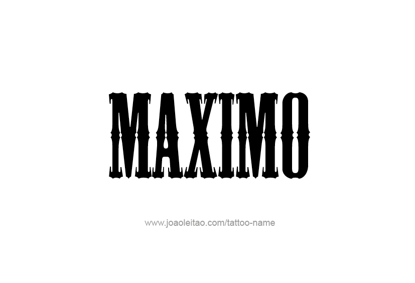 Tattoo Design  Name Maximo   