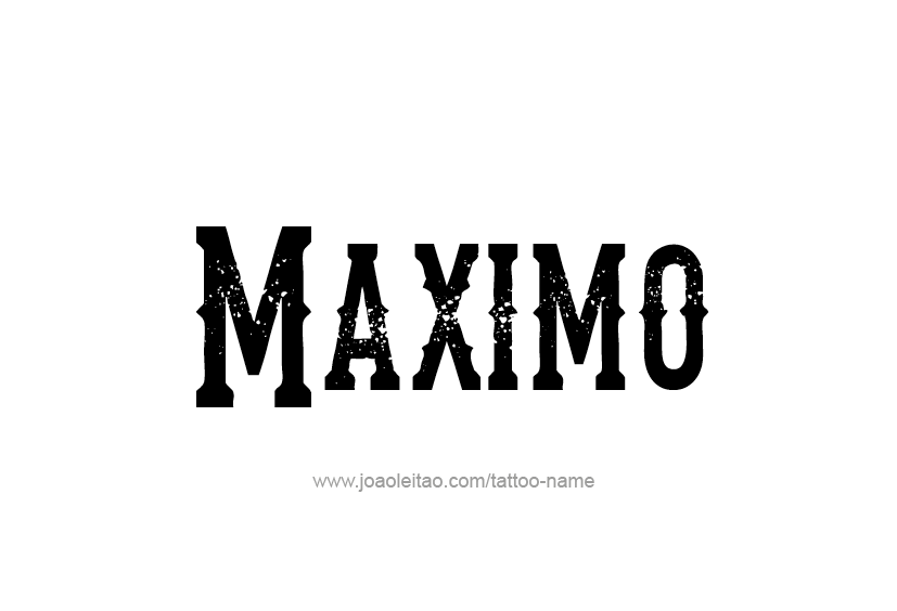 Tattoo Design  Name Maximo   