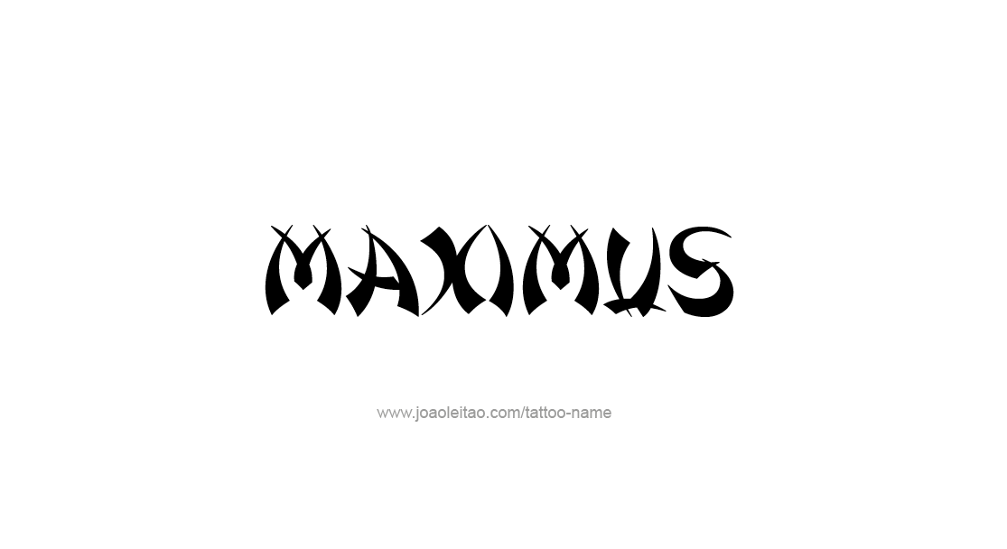 Tattoo Design  Name Maximus