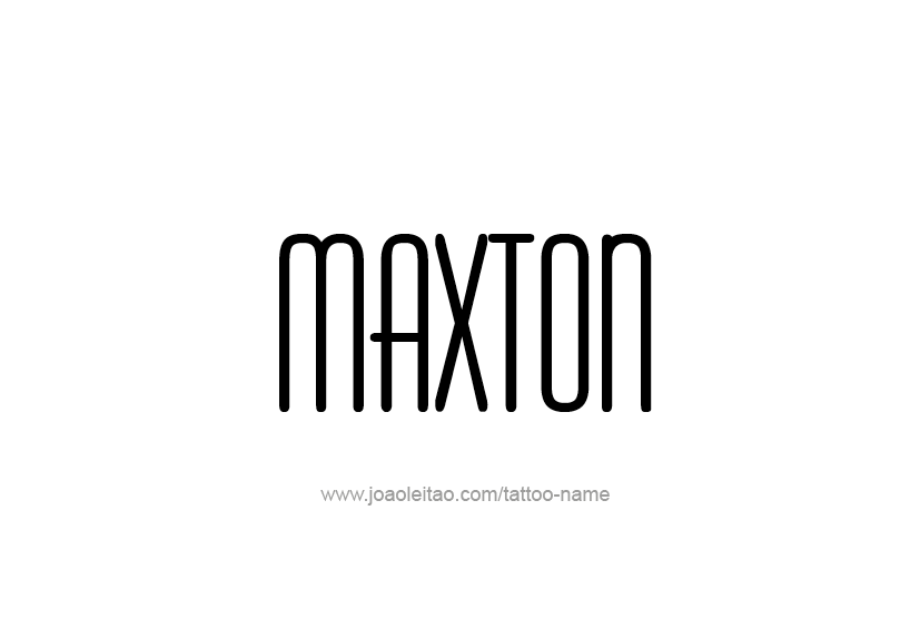 Tattoo Design  Name Maxton   