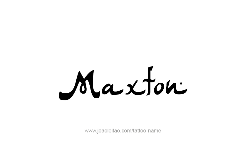 Tattoo Design  Name Maxton   